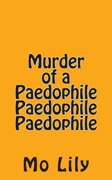 portada Murder of a Paedophile Paedophile Paedophile (in English)