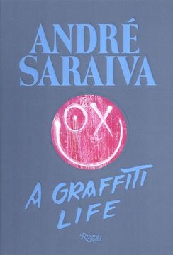 portada André Saraiva: Graffiti Life (Comes in Either a Vibrant Pink Cloth or Blue Cloth-Cover) (in English)