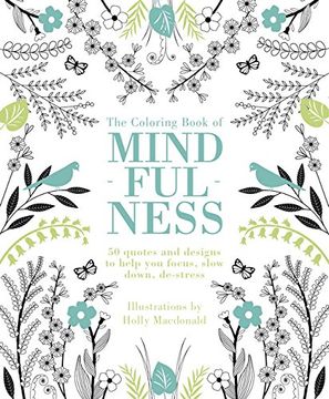 portada The Coloring Book of Mindfulness: 50 Quotes and Designs to Help You Focus, Slow Down, de-Stress (en Inglés)