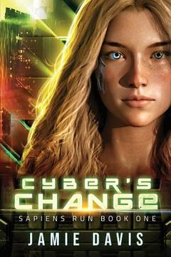 portada Cyber's Change: Sapiens Run Book 1 (en Inglés)