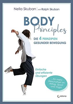 portada Body-Principles: Die 4 Prinzipien Gesunder Bewegung - Einfache und Effiziente Übungen für Alltag, Beruf, Yoga und Sport (en Alemán)