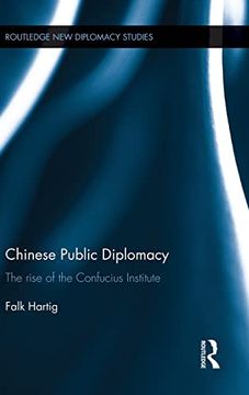 portada Chinese Public Diplomacy: The Rise of the Confucius Institute (Routledge new Diplomacy Studies) (en Inglés)