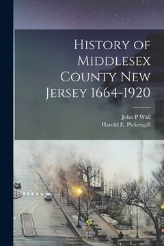 portada History of Middlesex County New Jersey 1664-1920 (en Inglés)