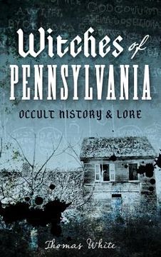 portada Witches of Pennsylvania: Occult History & Lore (en Inglés)