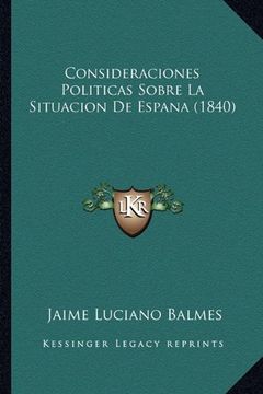portada Consideraciones Politicas Sobre la Situacion de Espana (1840) (in Spanish)