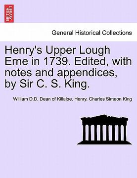 portada henry's upper lough erne in 1739. edited, with notes and appendices, by sir c. s. king. (en Inglés)