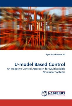 portada U-model Based Control: An Adaptive Control Approach for Multivariable Nonlinear Systems