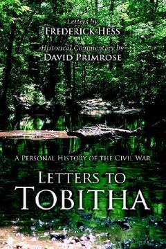 portada letters to tobitha: a personal history of the civil war (en Inglés)