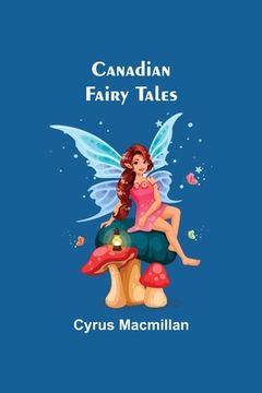 portada Canadian Fairy Tales (en Inglés)