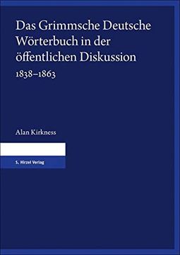 portada Das Grimmsche Deutsche Wörterbuch in der Öffentlichen Diskussion 1838-1863: Eine Dokumentation Zeitgenössischer Ankündigungen, Anzeigen und Rezensionen. (in German)
