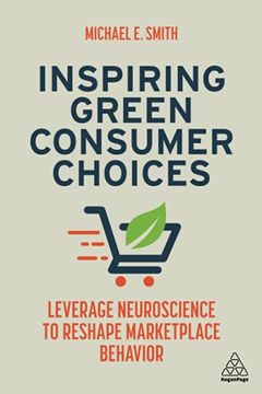 portada Inspiring Green Consumer Choices: Leverage Neuroscience to Reshape Marketplace Behavior (en Inglés)
