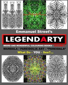 portada Legendarty: Weird And Wonderful Colouring / Coloring Books. What Do YOU See?: Superb Mandala Art Designs - Featuring Pareidolia - (in English)