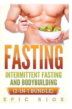 portada Fasting: Intermittent Fasting and Bodybuilding (2-IN-1 Bundle) (in English)