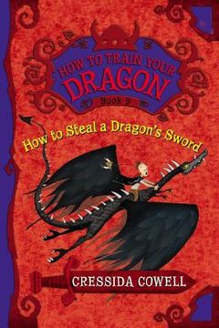 portada how to steal a dragon ` s sword: the heroic misadventures of hiccup the viking