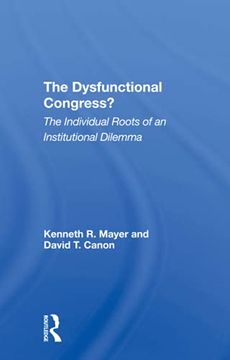 portada The Dysfunctional Congress? The Individual Roots of an Institutional Dilemma (en Inglés)