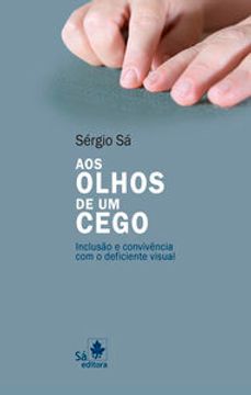 portada Aos Olhos De Um Cego - Inclusao E Convivencia Com O Deficien (in Portuguese)