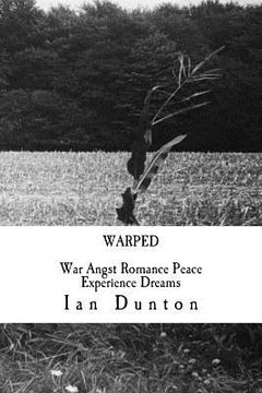 portada Warped: War Angst Romance Peace Experience Dreams (en Inglés)