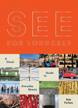 portada See for Yourself: A Visual Guide to Everyday Beauty (en Inglés)