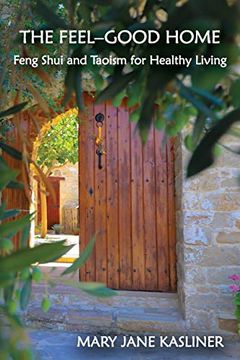 portada The Feel-Good Home, Feng Shui and Taoism for Healthy Living (en Inglés)