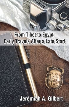 portada From Tibet to Egypt: Early Travels After a Late Start