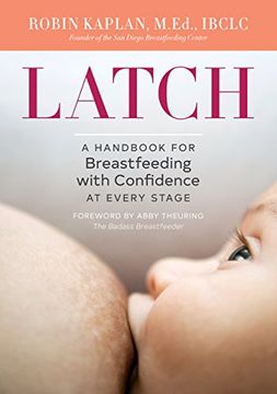 portada Latch: A Handbook for Breastfeeding with Confidence at Every Stage