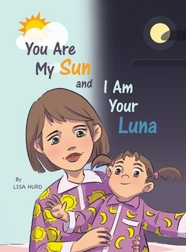 portada You Are My Sun and I Am Your Luna (en Inglés)