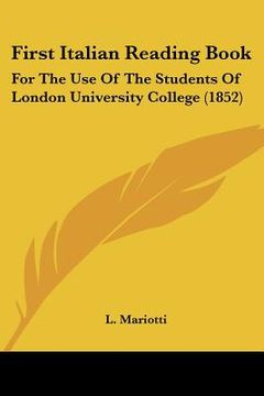 portada first italian reading book: for the use of the students of london university college (1852) (en Inglés)