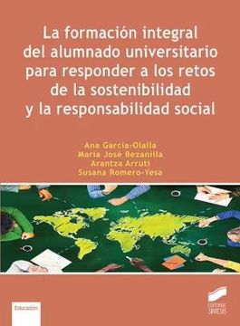 portada La Formacion Integral del Alumnado Universitario Para Responder a los Retos de la Sostenibilidad y la Responsabilidad Social (in Spanish)