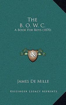 portada the b. o. w. c.: a book for boys (1870) (en Inglés)