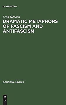portada Dramatic Metaphors of Fascism and Antifascism (Conditio Judaica) (en Inglés)