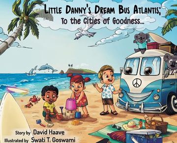 portada Little Danny's Dream Bus Atlantis; To the Cities of Goodness! (in English)