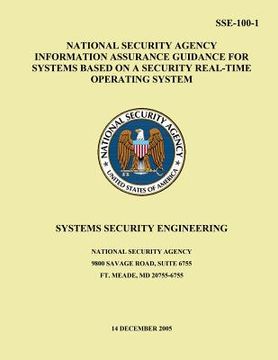 portada National Security Agency Information Assurance Guidance for Systems Based on a Security Real-Time Operating System: Systems Security Engineering (en Inglés)