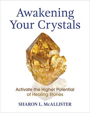 portada Awakening Your Crystals: Activate the Higher Potential of Healing Stones (in English)