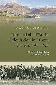 portada Reappraisals of British Colonisation in Atlantic Canada, 1700-1930 (Histories of the Scottish Atlantic)