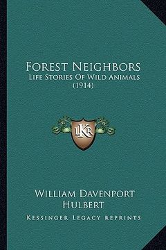 portada forest neighbors: life stories of wild animals (1914) (en Inglés)