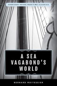 portada A sea Vagabond'S World: Boats and Sails, Distant Shores, Islands and Lagoons (en Inglés)