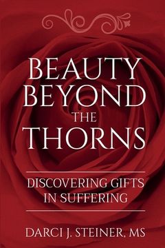 portada Beauty Beyond the Thorns: Discovering Gifts in Suffering (en Inglés)