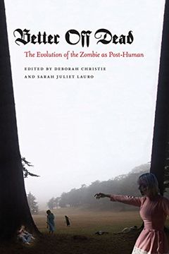 portada Better off Dead: The Evolution of the Zombie as Post-Human (en Inglés)