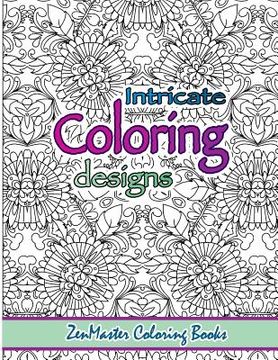 portada Intricate Coloring Designs: Adult Coloring Book (en Inglés)