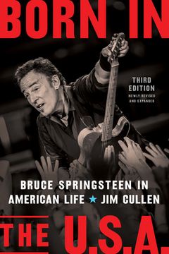 portada Born in the U.S.A.: Bruce Springsteen in American Life, 3rd Edition, Revised and Expanded