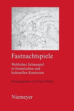portada Fastnachtspiele: Weltliches Schauspiel in Literarischen und Kulturellen Kontexten (en Alemán)