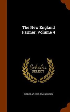 portada The New England Farmer, Volume 4
