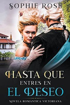 portada Hasta Que Entres en El Deseo: Novela Romantica Victoriana