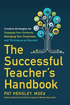 portada The Successful Teacher's Handbook: Creative Strategies for Engaging Your Students, Managing Your Classroom, and Thriving as an Educator (en Inglés)