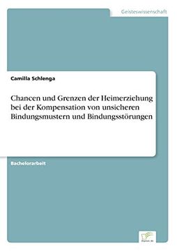 portada Chancen und Grenzen der Heimerziehung bei der Kompensation von Unsicheren Bindungsmustern und Bindungsstörungen (in German)