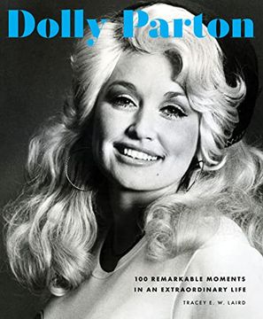 portada Dolly Parton: 100 Remarkable Moments in an Extraordinary Life (100 Remarkable Moments, 2) (en Inglés)