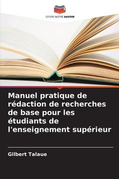 portada Manuel pratique de rédaction de recherches de base pour les étudiants de l'enseignement supérieur (en Francés)
