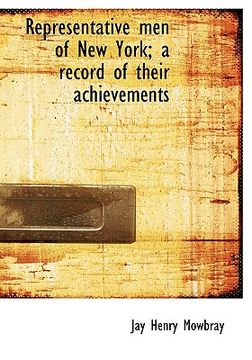 portada representative men of new york; a record of their achievements (en Inglés)