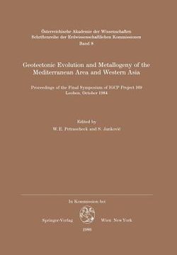 portada geotectonic evolution and metallogeny of the mediterranean area and western asia: proceedings of the final symposium of igcp project 169, leoben, octo (en Inglés)