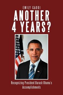 portada another 4 years?: recognizing president barack obama's accomplishments (en Inglés)